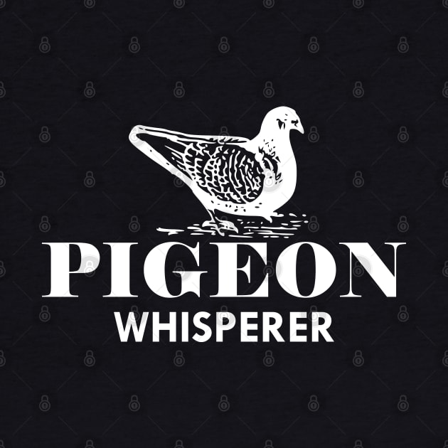 Pigeon Whisperer by KC Happy Shop